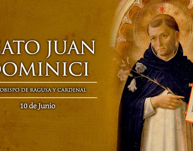 Junio 10 | Beato Juan Dominici