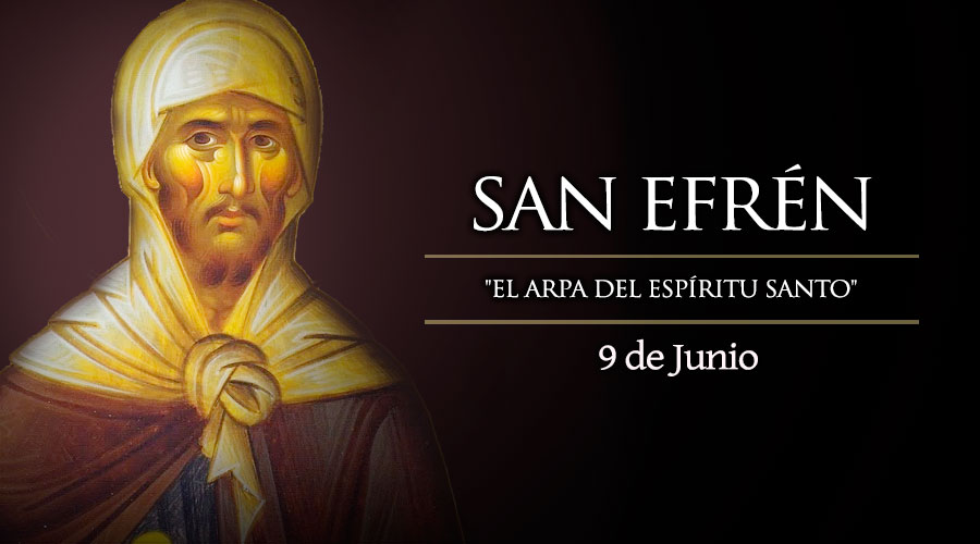 Junio 9 | San Efrén