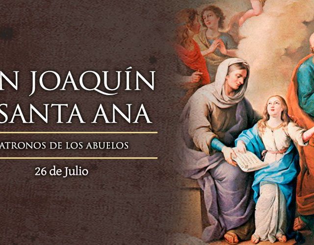 Julio 26 | San Joaquín y Santa Ana