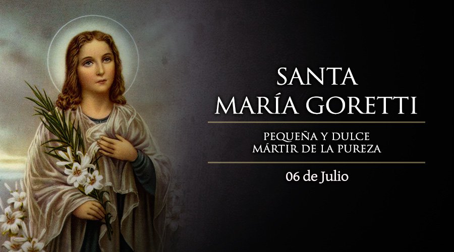 Julio 6 | Santa María Goretti