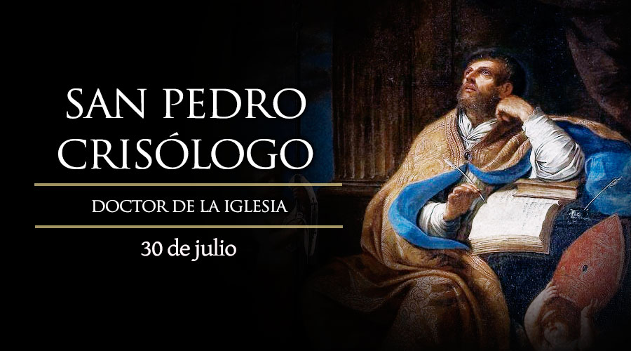 Julio 30 | San Pedro Crisologo